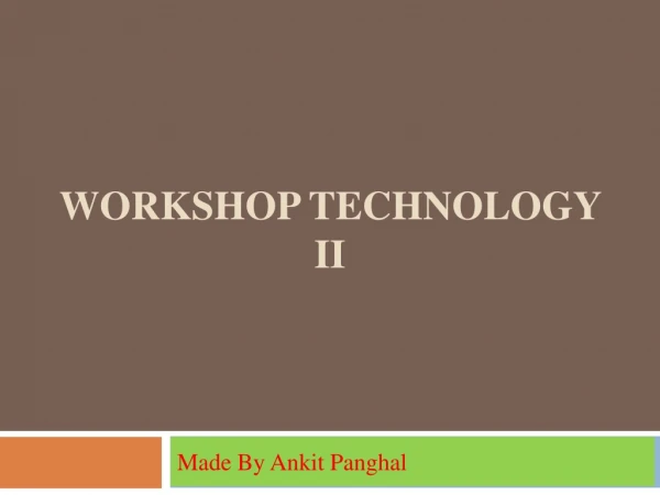Workshop Technology ii