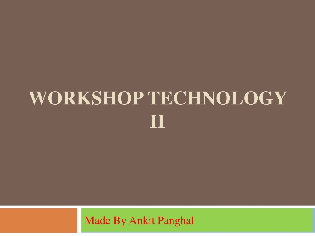 workshop technology ii
