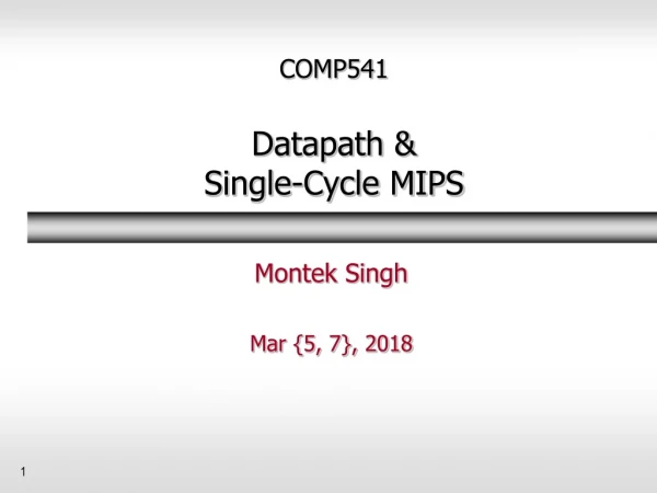 COMP541 Datapath &amp; Single-Cycle MIPS
