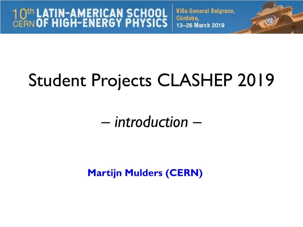 student projects clashep 2019 introduction