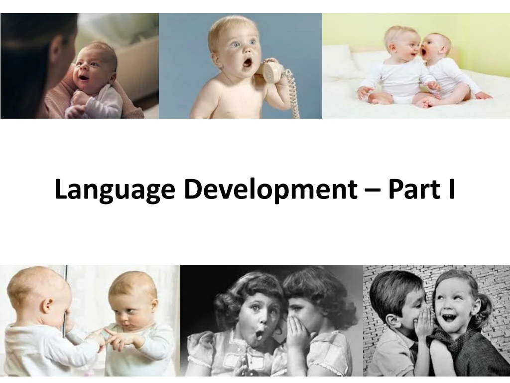 PPT - Language Development – Part I PowerPoint Presentation, Free ...