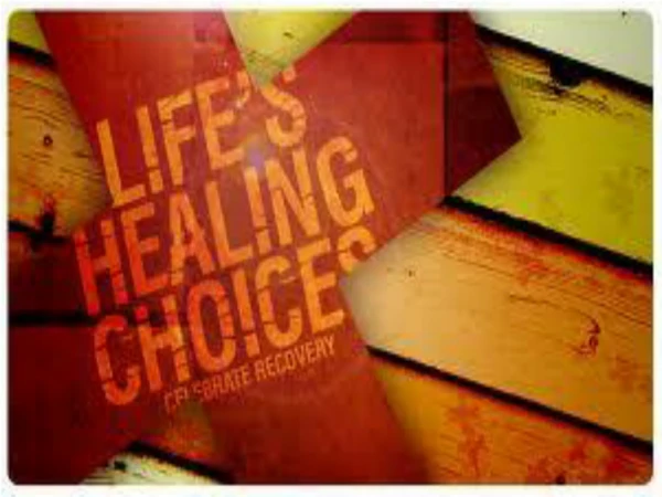 Healing Choice #6 “The Relationship Choice” (Part One) I Evaluate all my R elationships,