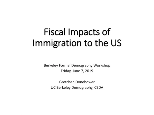 Fiscal Impacts of Immigration to the US