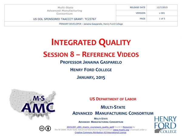 Integrated Quality Session 8 – Reference Videos Professor Janaina Gasparelo Henry Ford College