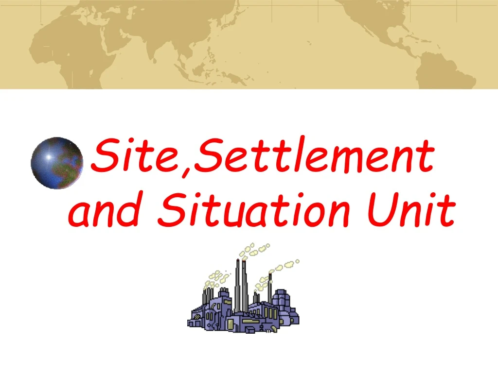 site settlement and situation unit