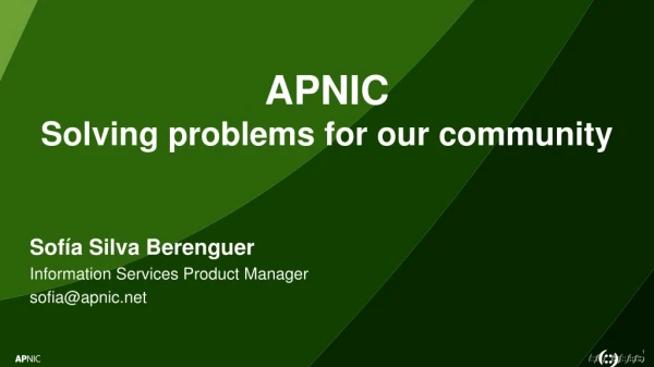 APNIC Solving problems for our community