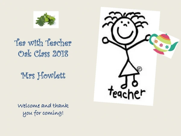 Tea with Teacher Oak Class 2018 Mrs Howlett