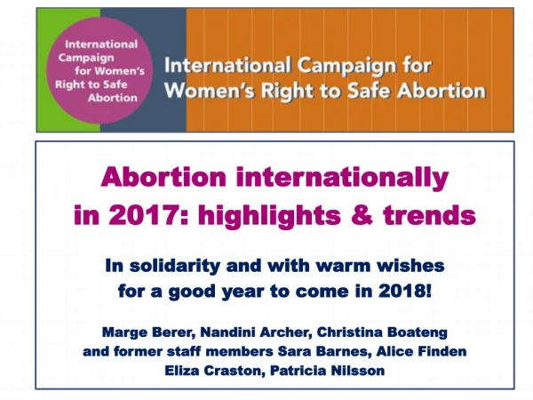 Abortion internationally in 2017 : highlights &amp; trends In solidarity and with warm wishes