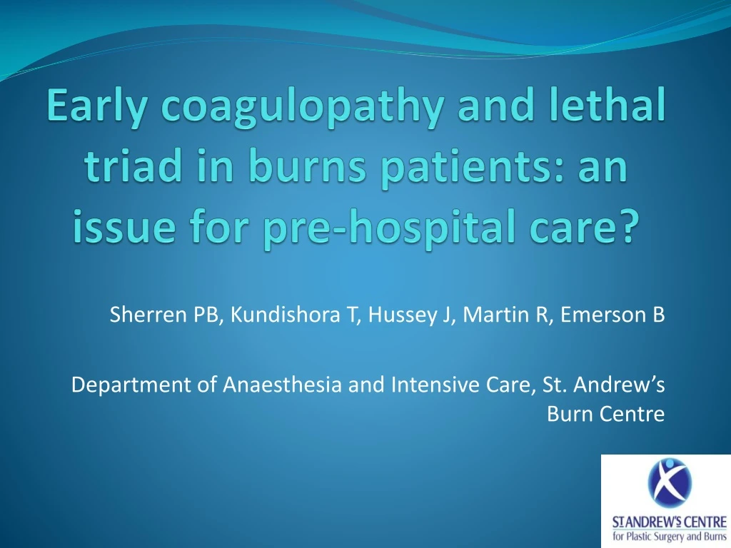 e arly coagulopathy and lethal triad in burns patients an issue for pre hospital care