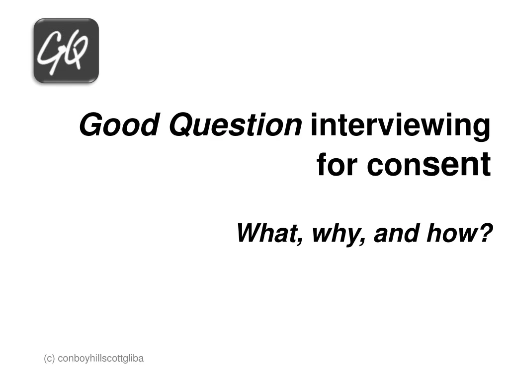 good question interviewing for con sent