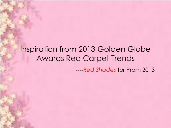 Inspiration from 2013 Golden Globe Awards Red Carpet Trends