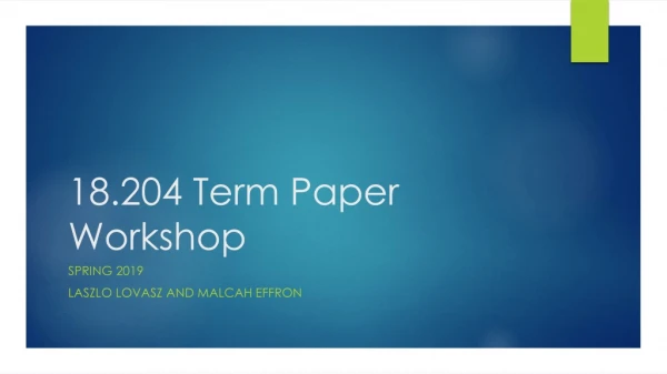 18.204 Term Paper Workshop