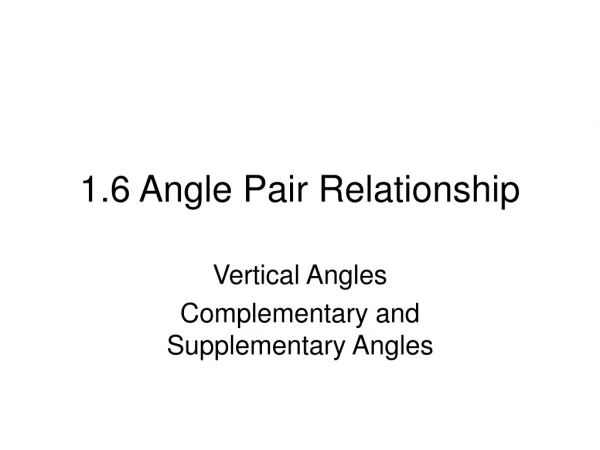 1.6 Angle Pair Relationship