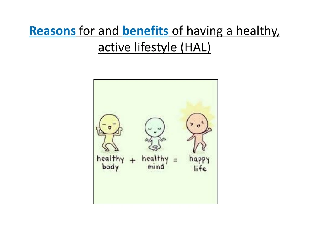 reasons for and benefits of having a healthy active l ifestyle hal