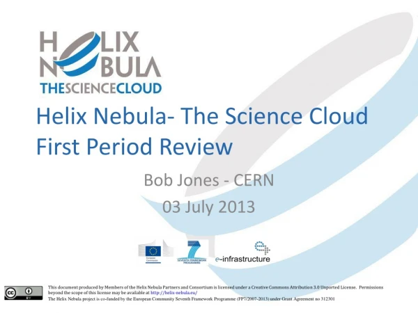 Helix Nebula- The Science Cloud First Period Review