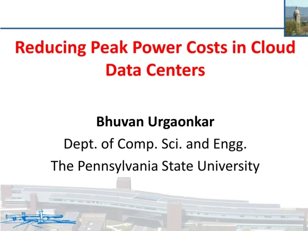 Reducing Peak Power Costs in Cloud Data Centers