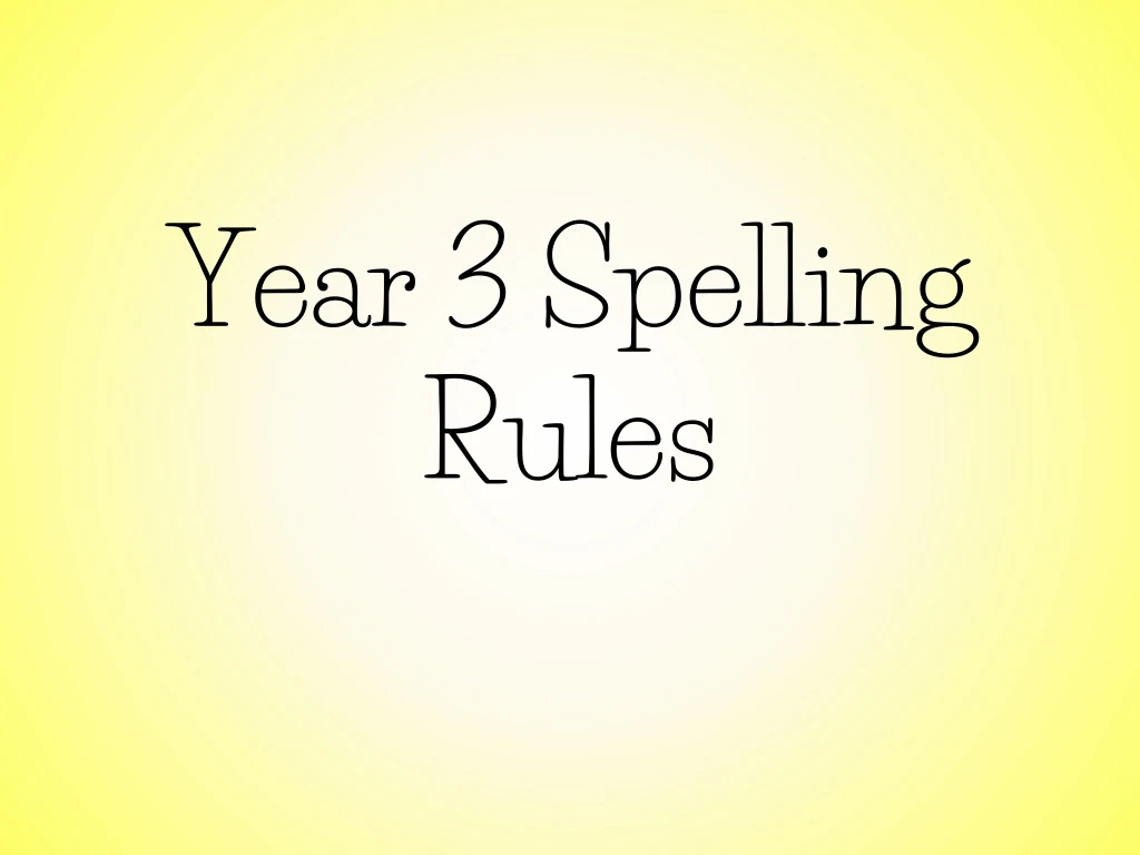 year 3 spelling rules
