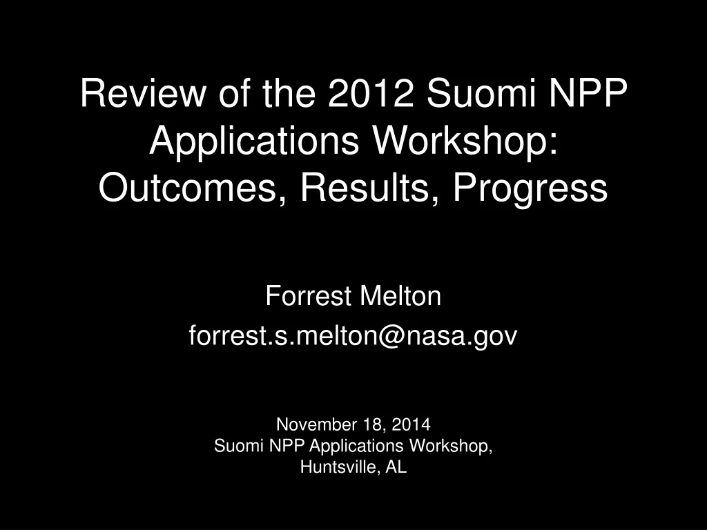 review of the 2012 suomi npp applications workshop outcomes results progress