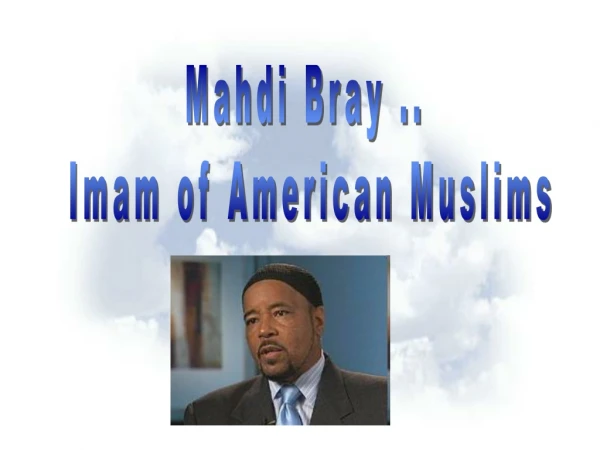 Mahdi Bray .. Imam of American Muslims
