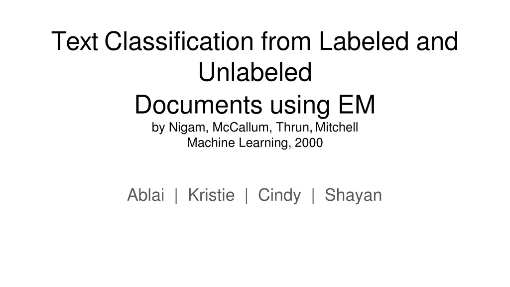 text classification from labeled and unlabeled documents using em