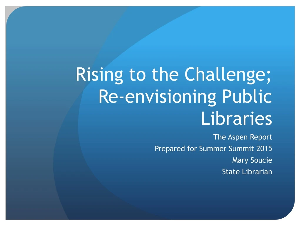 rising to the challenge re envisioning public libraries