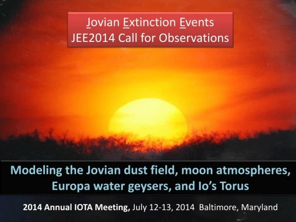 J ovian E xtinction E vents JEE2014 Call for Observations