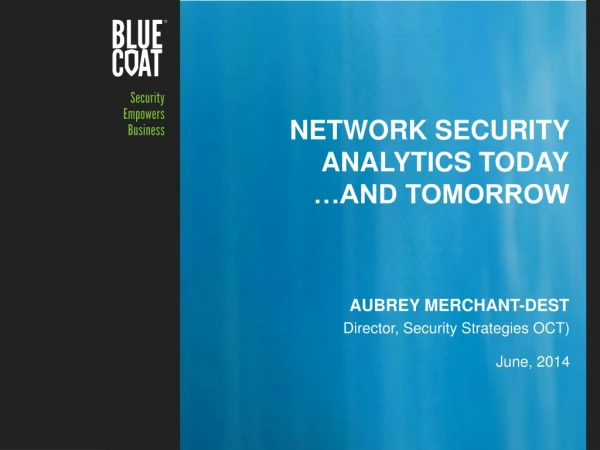Network security analytics today …and tomorrow