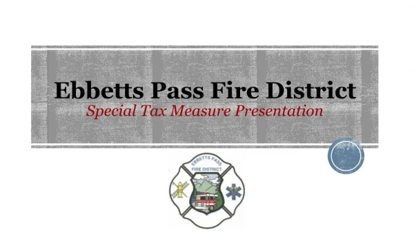 Ebbetts Pass Fire District Special Tax Measure Presentation