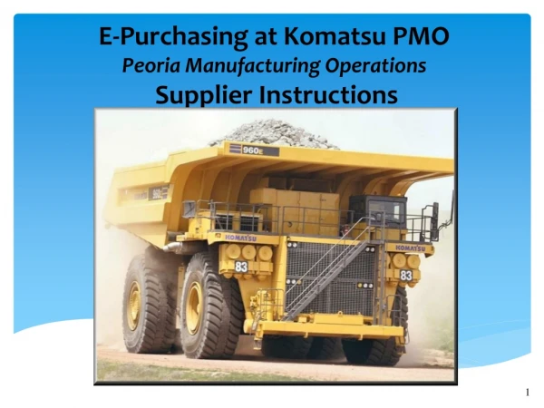 E-Purchasing at Komatsu PMO Peoria Manufacturing Operations Supplier Instructions