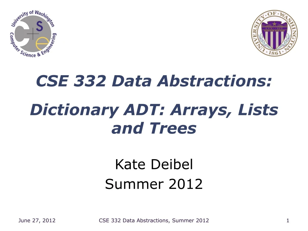 cse 332 data abstractions dictionary adt arrays lists and trees