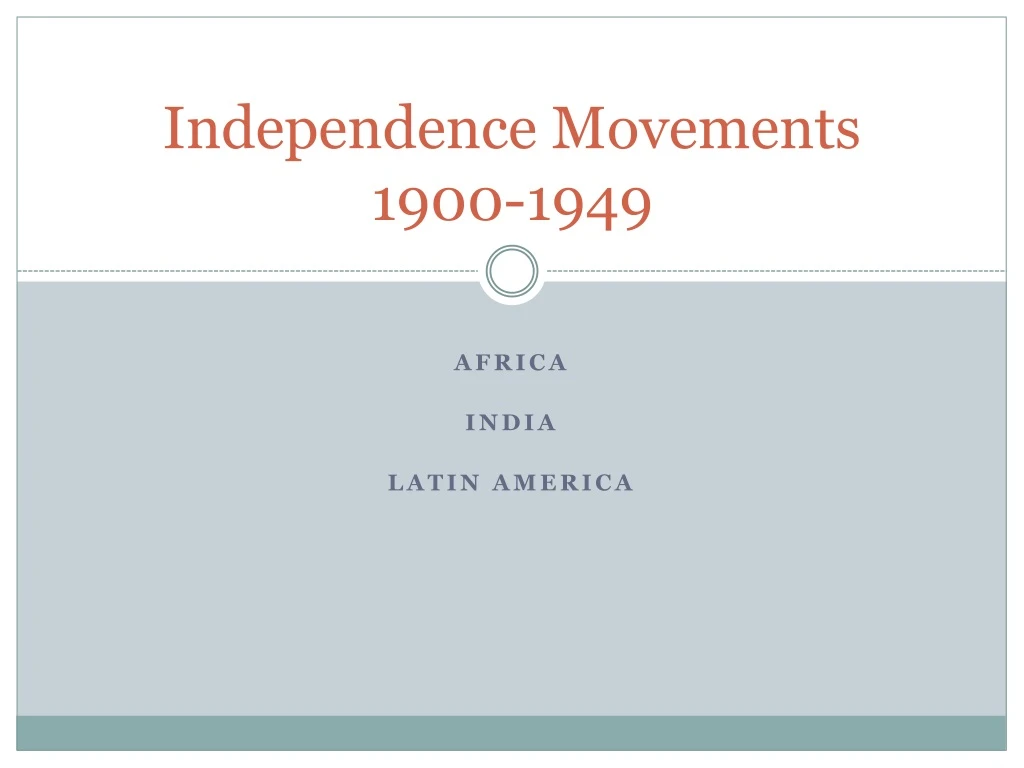 independence movements 1900 1949
