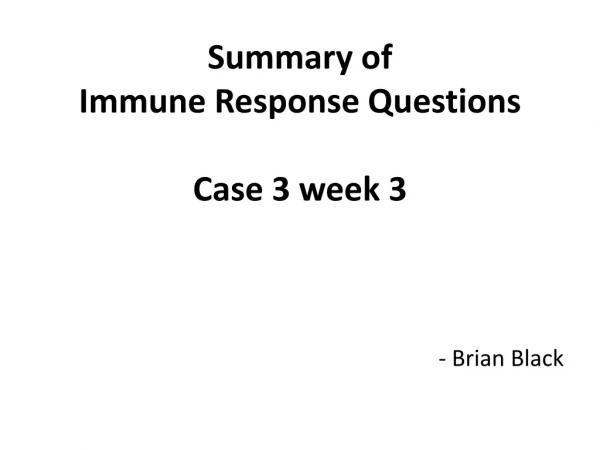 Summary of Immune Response Questions Case 3 week 3