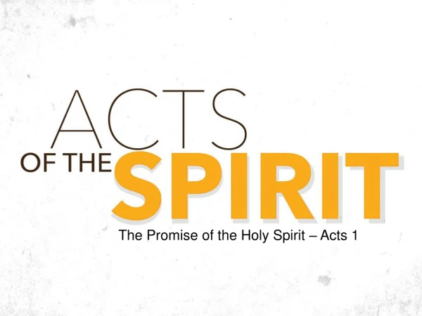 The Promise of the Holy Spirit – Acts 1