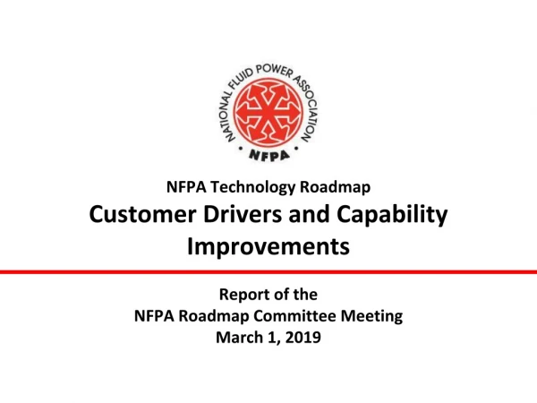 NFPA Technology Roadmap Customer Drivers and Capability Improvements Report of the