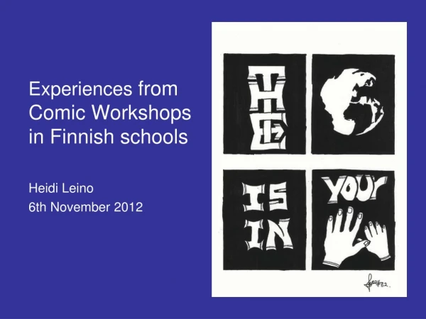 Experiences from Comic Workshops in Finnish schools Heidi Leino 	6th November 2012