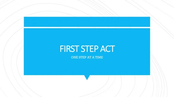 FIRST STEP ACT
