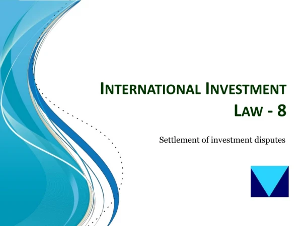 International Investment Law - 8