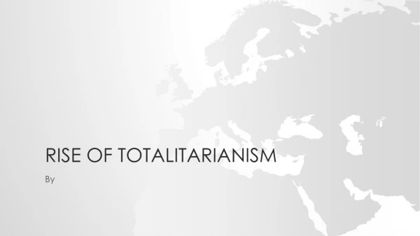 Rise of totalitarianism