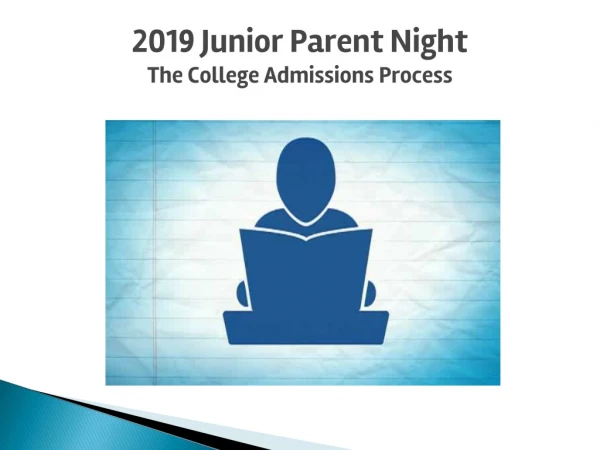 201 9 Junior Parent Night The College Admissions Process