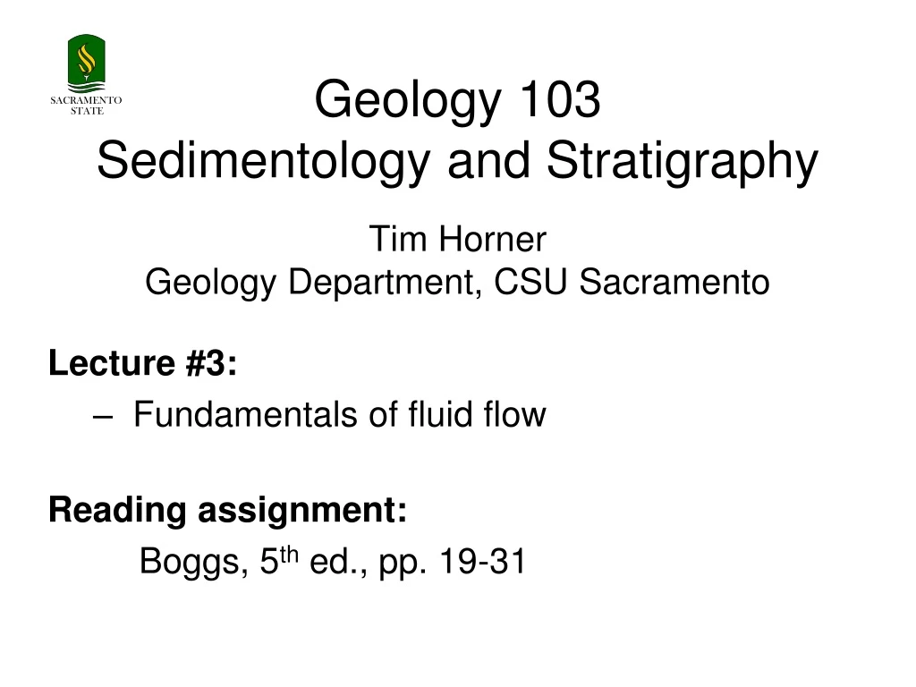 geology 103 sedimentology and stratigraphy tim horner geology department csu sacramento