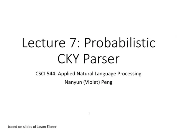 Lecture 7: Probabilistic CKY Parser