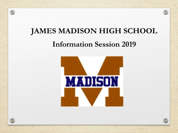 JAMES MADISON HIGH SCHOOL Information Session 201 9
