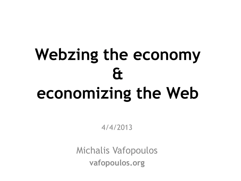 webzing the economy economizing the web