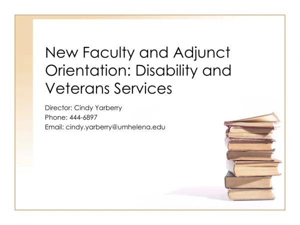 New Faculty and Adjunct Orientation : Disability and Veterans Services