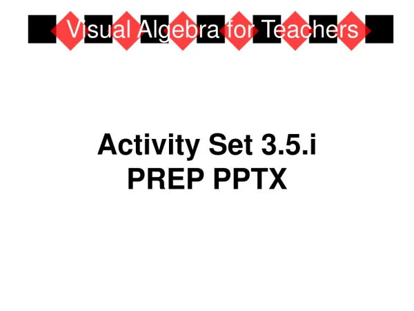 Activity Set 3.5.i PREP PPTX