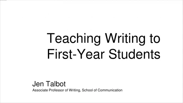 Teaching Writing to First-Year Students