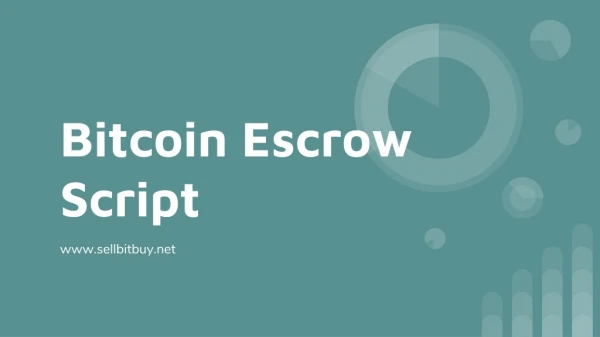 Bitcoin Escrow Script - Start Your Own Bitcoin Escrow Business Instantly