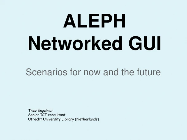 ALEPH Networked GUI