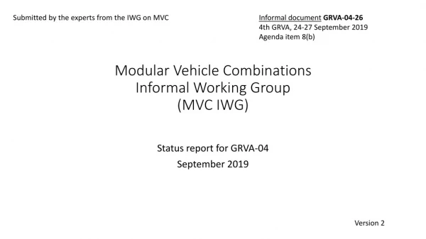 Modular Vehicle Combinations Informal Working Group ( MVC IWG)