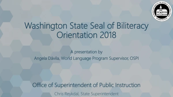 Washington State Seal of Biliteracy Orientation 2018